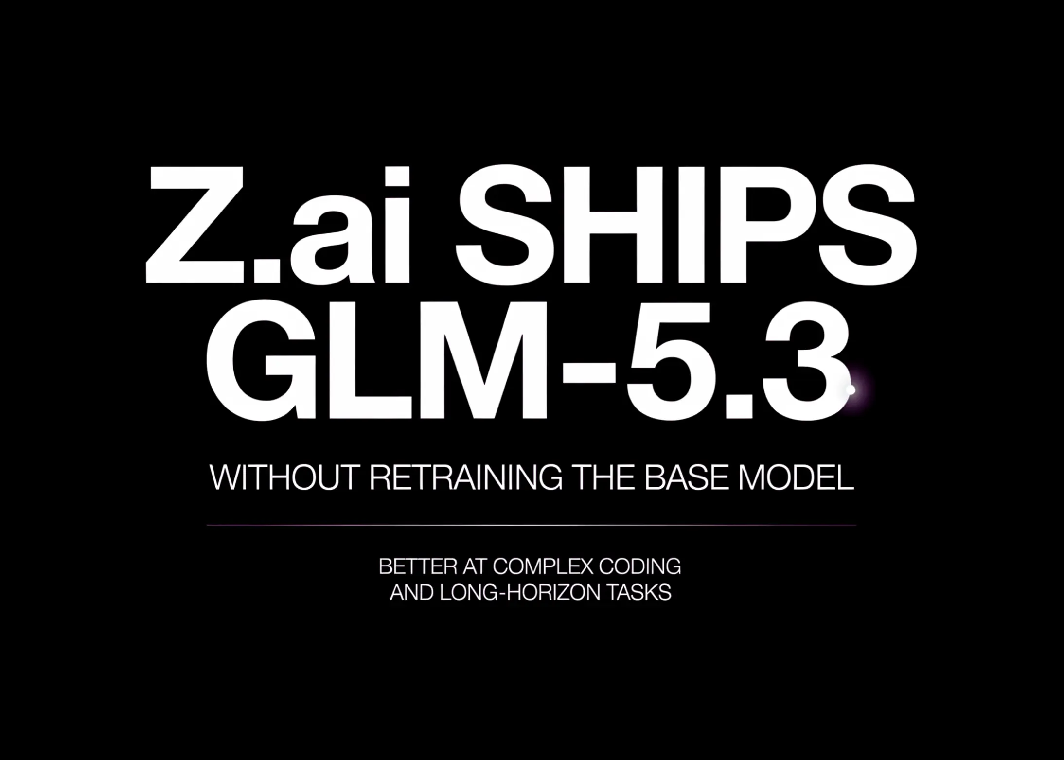 إطلاق نموذج GLM-5.3 بقدرات برمجية وأمنية متطورة دون إعادة تدريب