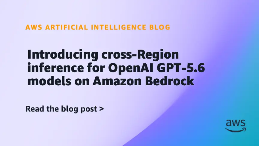 أمازون تطلق الاستدلال عبر المناطق لنماذج OpenAI GPT-5.6 على منصتها