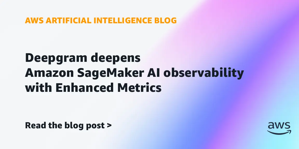 ديبجرام تعزز رصد نماذج الكلام على منصة أمازون SageMaker